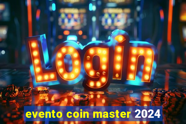 evento coin master 2024